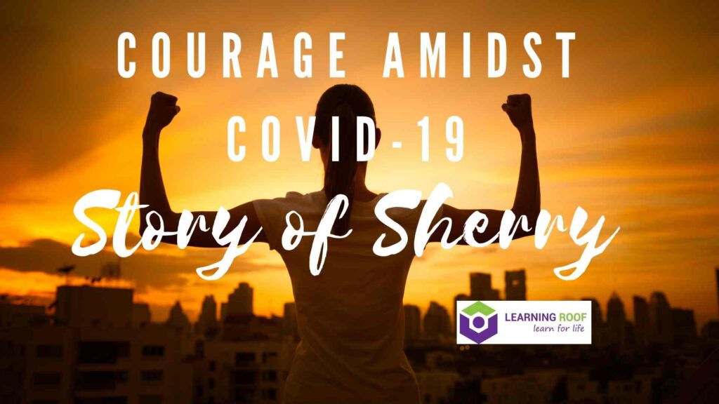 courageous Sherry during covid-19