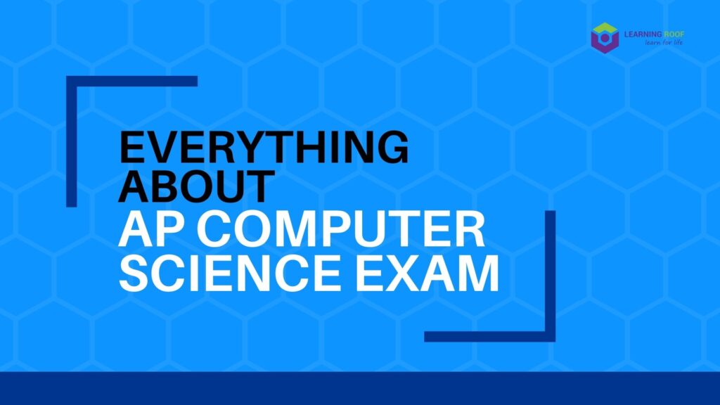 Everything About AP Computer Science Exam Learning Roof