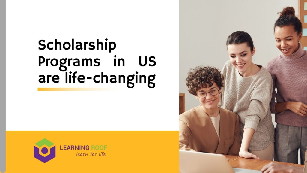 Scholarship Programs in US are life-changing